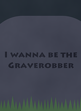 I wanna be the GraverobberGraverobber Ӣİ桷